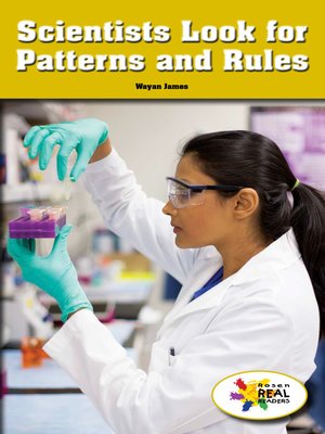 cover image of Scientists Look for Patterns and Rules